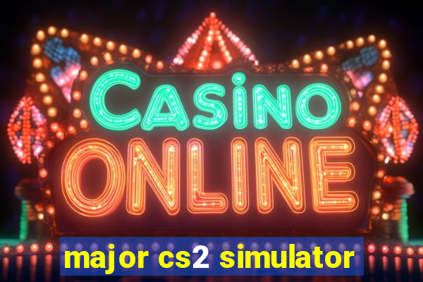 major cs2 simulator